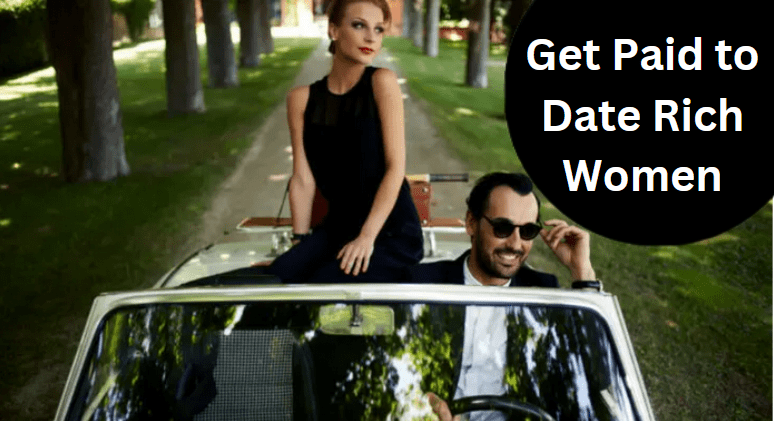 8 Best Ways to Get Paid to Date Rich Women