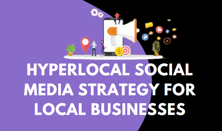 Hyperlocal Social Media Strategy For Local Businesses