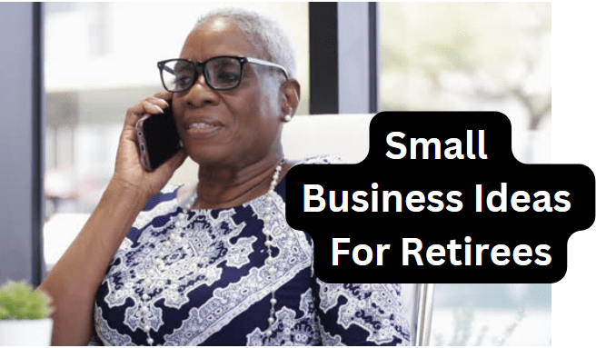 15 Money Making Business Ideas for Retirees